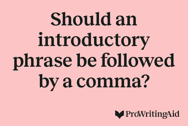 Should an introductory phrase be followed by a comma?