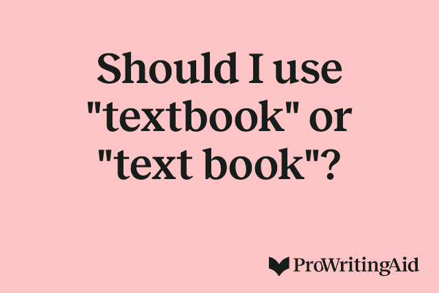 Should I use "textbook" or "text book"?