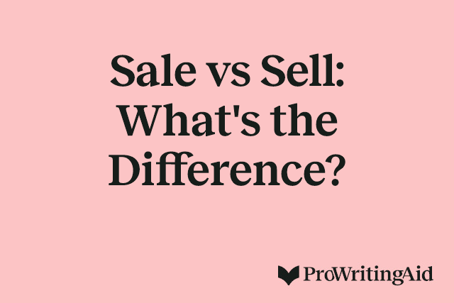 Sale vs Sell: What's the Difference?