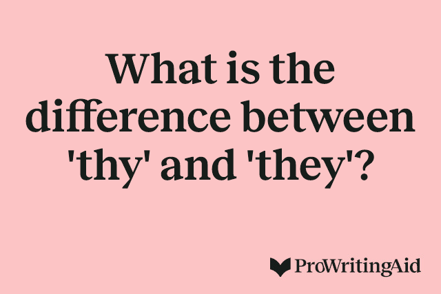 What is the difference between 'thy' and 'they'?