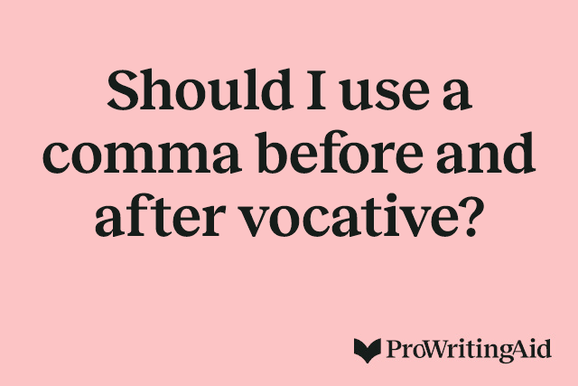 Should I use a comma before and after vocative?