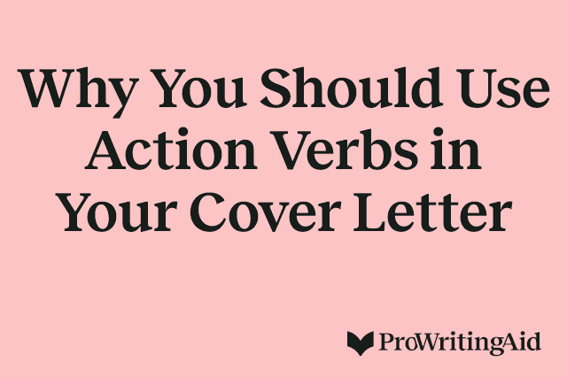 Why You Should Use Action Verbs in Your Cover Letter